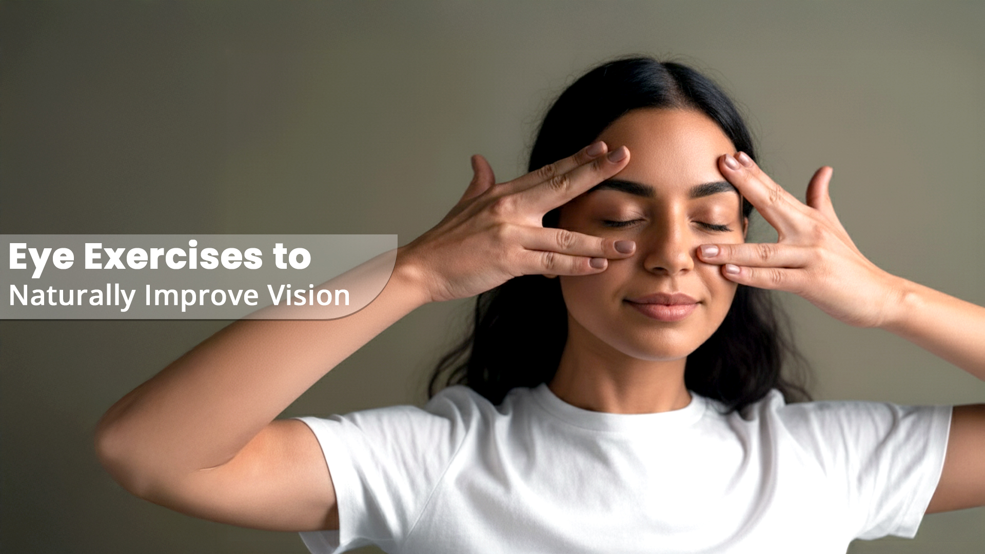 Eye Exercises to Naturally Improve Vision